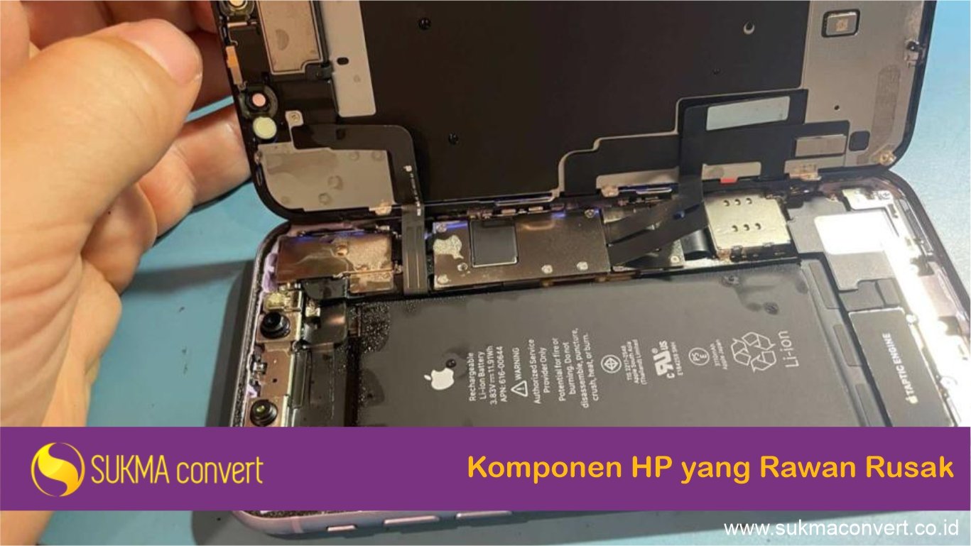 Komponen hp yang rawan rusak