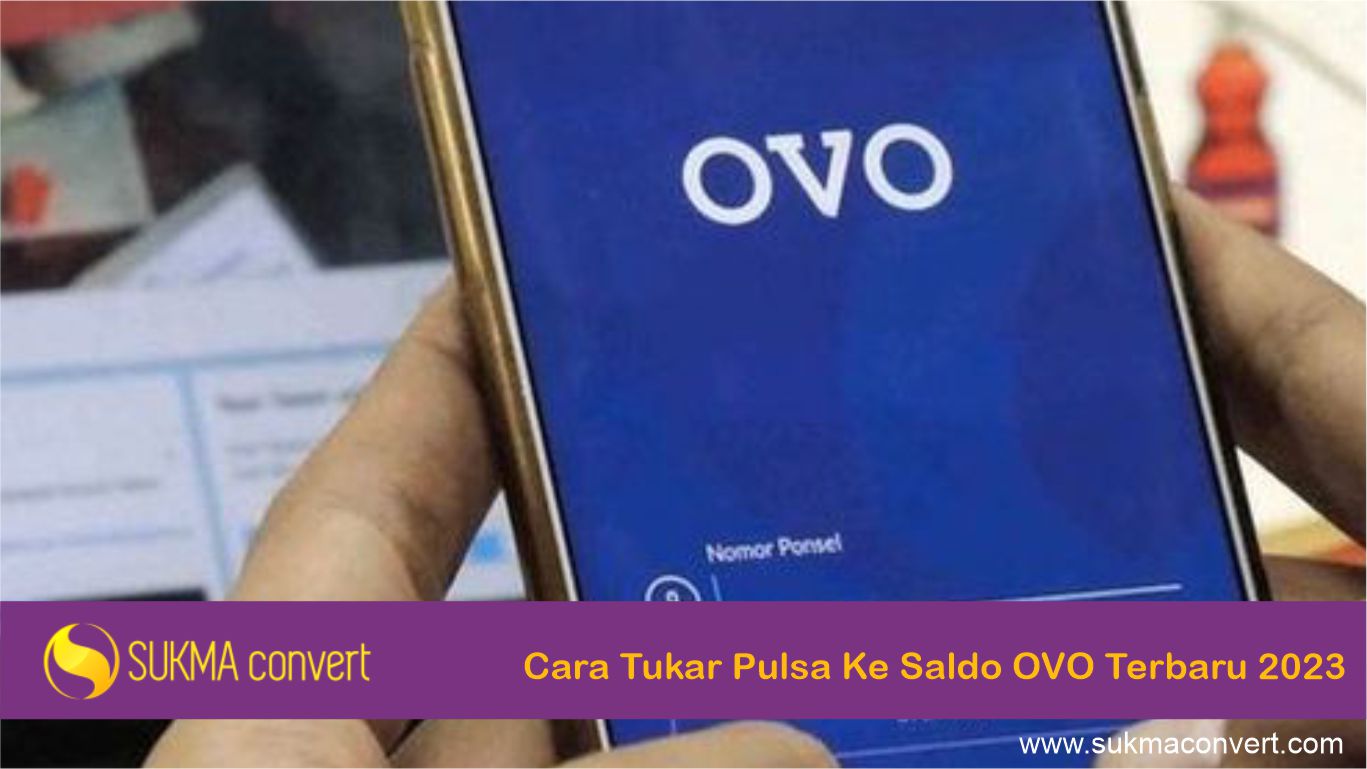 Cara Tukar Pulsa Ke Saldo OVO Terbaru 2023