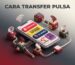 cara transfer pulsa all operator