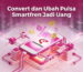 convert dan ubah pulsa Smartfren jadi uang