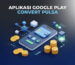 Aplikasi Google Play Convert Pulsa tukar saldo