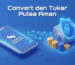 Convert dan Tukar Pulsa Aman