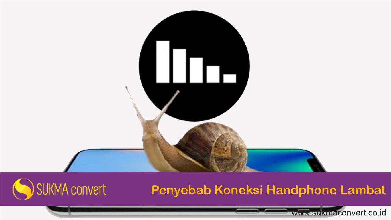 Penyebab Koneksi Handphone Lambat