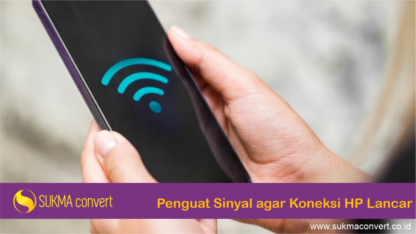 Penguat Sinyal agar Koneksi HP Lancar
