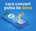 Cara Convert Pulsa Ke Dana