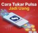 cara tukar pulsa jadi uang