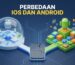 Perbedaan IOS dan Android