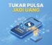 tukar pulsa jadi uang